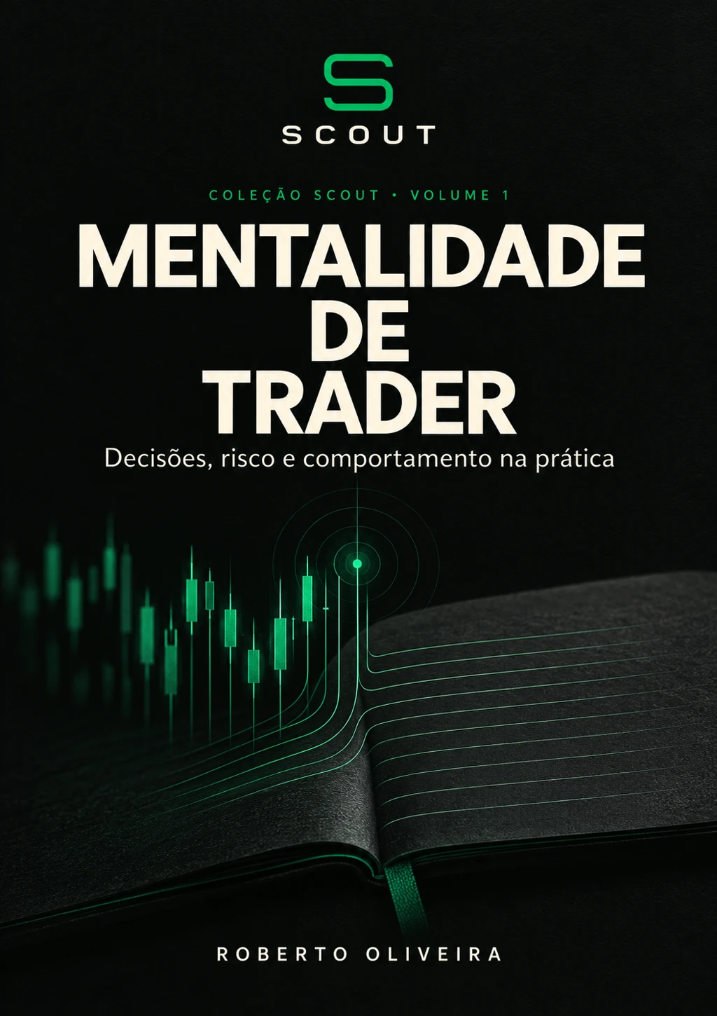 Capa do e-book Mentalidade de Trader, de Roberto Oliveira, coleção Scout volume 1
